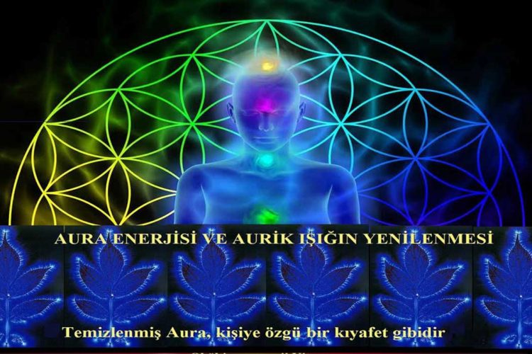 Aura Enerjisi Ve Aurik Işığın Yenilenmesi